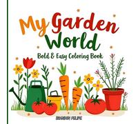 My Garden World: Bold And Easy Coloring Book For Kids