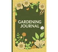 My Gardening Journal : For Plant Lovers and Nature Enthusiasts