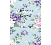 My Gardening Journal & Planner: 6X9 ,100 pages with calendar