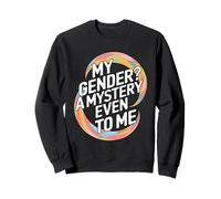 My Gender A Mystery Even to Me Expression d'identité Sweatshirt
