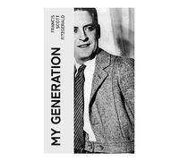 My Generation: My Lost City, The Crack-Up, Pasting It Together, Handle with Care, Afternoon of an Author, Early Success