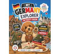 My Germany Explorer Activity Book for Kids Ages 4-8: Fun Games, Puzzles, Drawing & Learning Activities | Travel Activity Book with Cute Dog Character: ... Creative Drawing, and Educational Activities