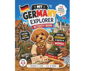 My Germany Explorer Activity Book for Kids Ages 4-8: Fun Games, Puzzles, Drawing & Learning Activities | Travel Activity Book with Cute Dog Character: ... Creative Drawing, and Educational Activities