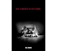 My Ghost Is On Fire