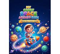 My Giant Space Activity Book: Coloring, Mazes, Puzzles, and Learning