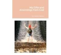 My Gifts And Anointings From God