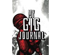 My Gig Journal: Capture the Magic of Every Show