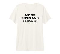My Girlfriend Bites and I Like It T-Shirt Haut de Gamme
