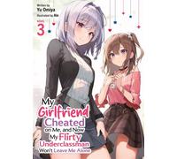 My Girlfriend Cheated on Me, and Now My Flirty Underclassman Won't Leave Me Alone (Light Novel) Vol. 3 - Yu Omiya - Airship - ebook (ePub) - Livre