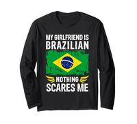My Girlfriend is Brazilian Nothing Scares Me Brazile Flag Manche Longue