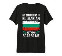 My Girlfriend is Bulgarian Nothing Scares Me Bulgaria Flag T-Shirt Haut de Gamme