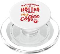 My Girlfriend is Hotter Than Coffee Funny Valentine's Couple PopSockets PopGrip pour MagSafe