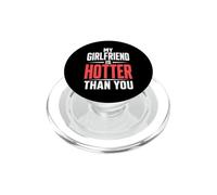 My Girlfriend is Hotter Than You Funny Crazy Grilfriend PopSockets PopGrip pour MagSafe