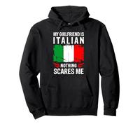 My Girlfriend is Italian Nothing Scares Me Italy Flag Sweat à Capuche