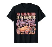 My Girlfriend is My Favorite Nail Tech Manicure Salon |- T-Shirt