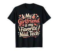 My Girlfriend is My Favorite Nail Tech Salon de manucure |- T-Shirt