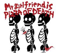 My girlfriend is PIZZA OF DEATH （CD＋DVD）(特典なし)