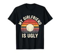 My Girlfriend is Ugly Sarcasme plaisanteries Petit ami - T-Shirt