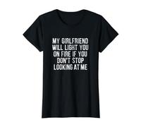 My Girlfriend Will Light You on Fire Stop Looking at Me T-Shirt Graphique avec Valeur, Femme, Noir, L