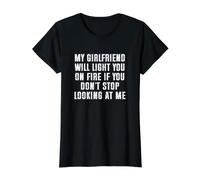 My Girlfriend Will Light You on Fire Stop Looking at Me T-Shirt Graphique avec Valeur, Femme, Noir, M
