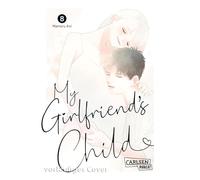 My Girlfriend's Child 8: Einfühlsamer Shojo-Manga ab 14 Jahren über eine ungeplante Teenager-Schwangerschaft