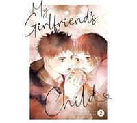 My Girlfriends Child Vol. 2 by Mamoru Aoi Mamoru Aoi (Auteur)