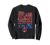 My Give A Damn is Broken Too Old to Care Club Retro Beach Sweatshirt
