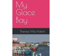 My Glace Bay: The Writings of Therese MacAdam