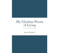 My Glorious Poems Of Living
