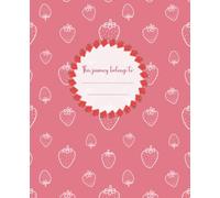 My GLP-1 Journey - a Personal Weight Loss Tracking Journal for women - Sweet Strawberry: 100 pages to track progress weekly and log body measurements every six weeks