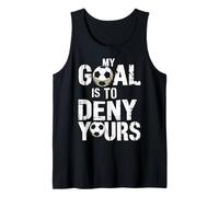 My Goal is to Deny Yours Funny Soccer Goalkeeper Humor Débardeur