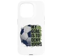 My Goal is to Deny Yours Gardien de But de Football pour Enfants garçons Coque pour iPhone 15 Pro