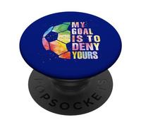 My Goal is to Deny Yours Soccer for Boys Girls Funny Goalie PopSockets PopGrip Adhésif