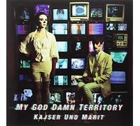 My God Damn Territory - Kajser Und Marit