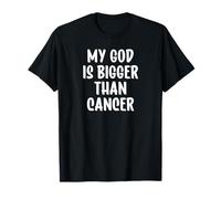 My God is Bigger Than Cancer T-Shirt