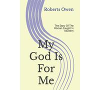 My God Is For Me: The Story Of The Woman Caught In Adultery