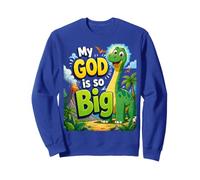 My God is So Big - Christian Faith Kids & Adult Dinosaur Sweatshirt