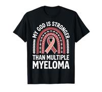 My God is Stronger Than Multiple Myeloma T-Shirt