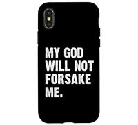 My God Will Not Forsake Me Coque pour iPhone X/XS