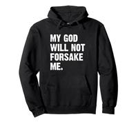 My God Will Not Forsake Me Sweat à Capuche