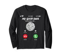 My Good Luck is Calling Funny Good Luck Meme Manche Longue