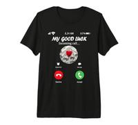 My Good Luck is Calling Funny Good Luck Meme T-Shirt Haut de Gamme