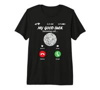 My Good Luck is Calling Funny Good Luck Meme T-Shirt Haut de Gamme