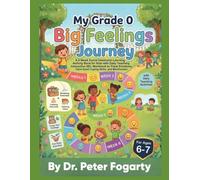 My Grade 0 Big Feelings Journey: A 6-Week Social Emotional Learning Activity Book for Kids with Daily Teaching Activities. Interactive SEL Workbook ... Coping Skills, and Mindfulness. (Age 6-7)