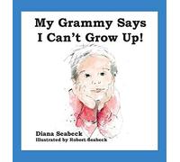 My Grammy Says I Can't Grow Up