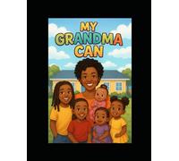 My Grandma Can: Book 1: Build a Life From Scratch