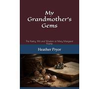 My Grandmother's Gems: The Poetry, Wit and Wisdom of Mary Margaret Klump