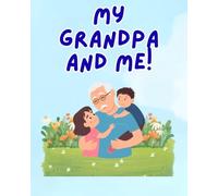 My Grandpa and Me!: An Interactive Book For Kids To Create Memories With Grandpa