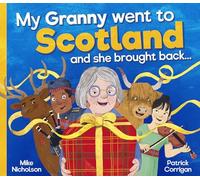 My Granny Went to Scotland and She Brought Back . . .