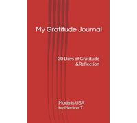 MY Gratitude Journal: 30 Days of Gratitude &Reflection